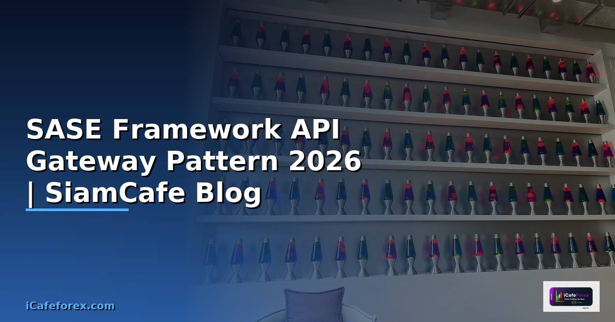 SASE Framework API Gateway Pattern