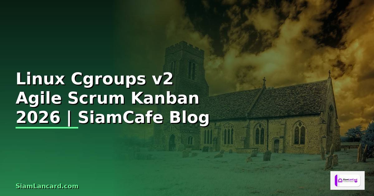 Linux Cgroups v2 Agile Scrum Kanban