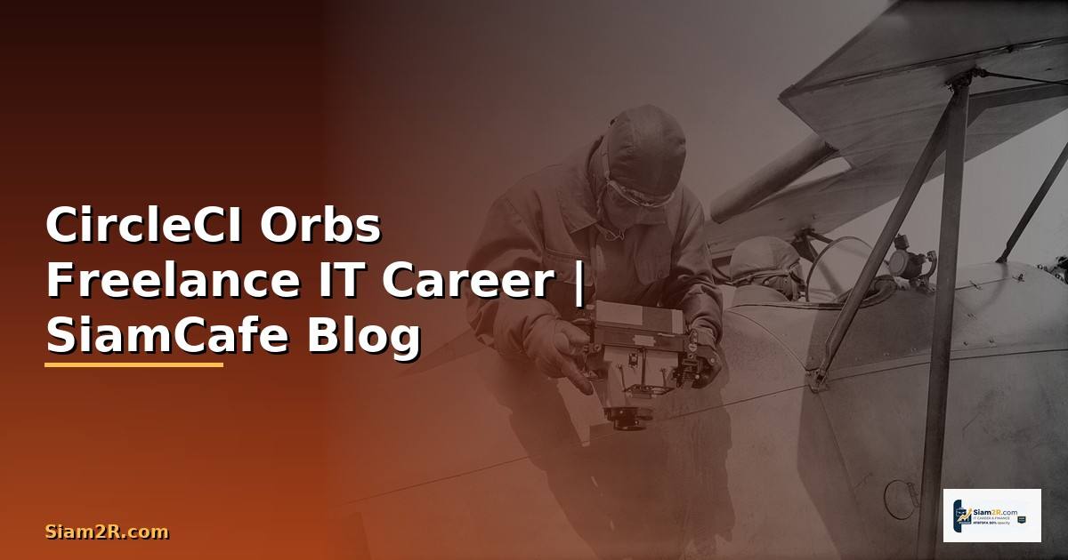 CircleCI Orbs Freelance IT Career