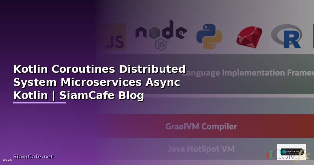 Kotlin Coroutines Distributed System สร้าง Microservices ด้วย Async Kotlin
