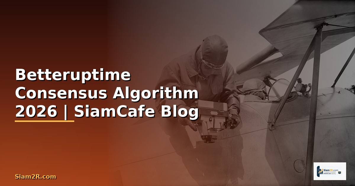 Betteruptime Consensus Algorithm