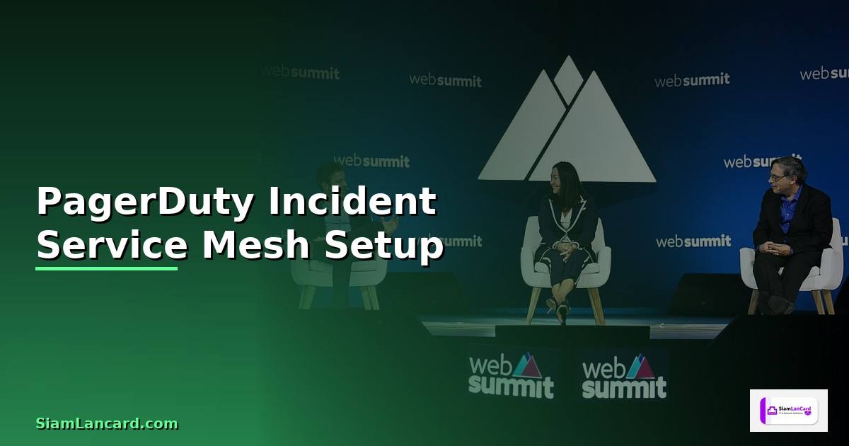 PagerDuty Incident Service Mesh Setup — วิธีตั้งค่าและใช้งานจริงพร้อมตัวอย่าง