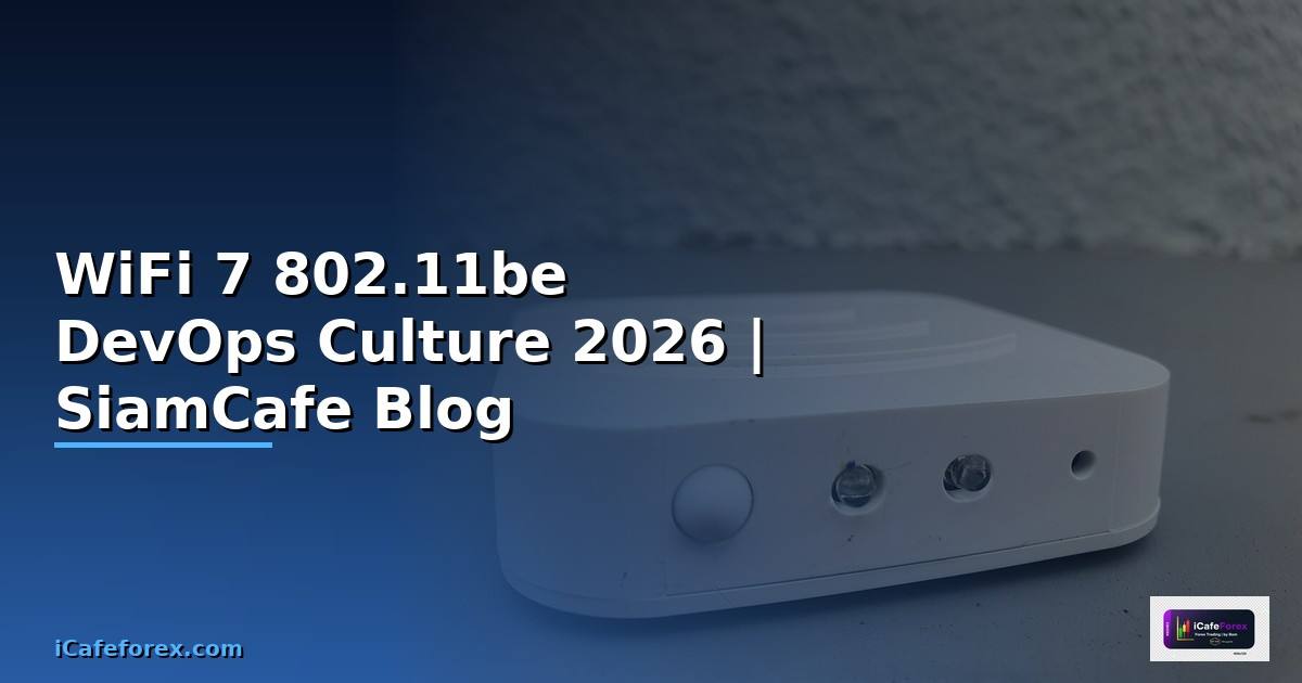 WiFi 7 802.11be DevOps Culture