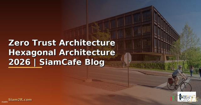 Zero Trust Architecture Hexagonal Architecture