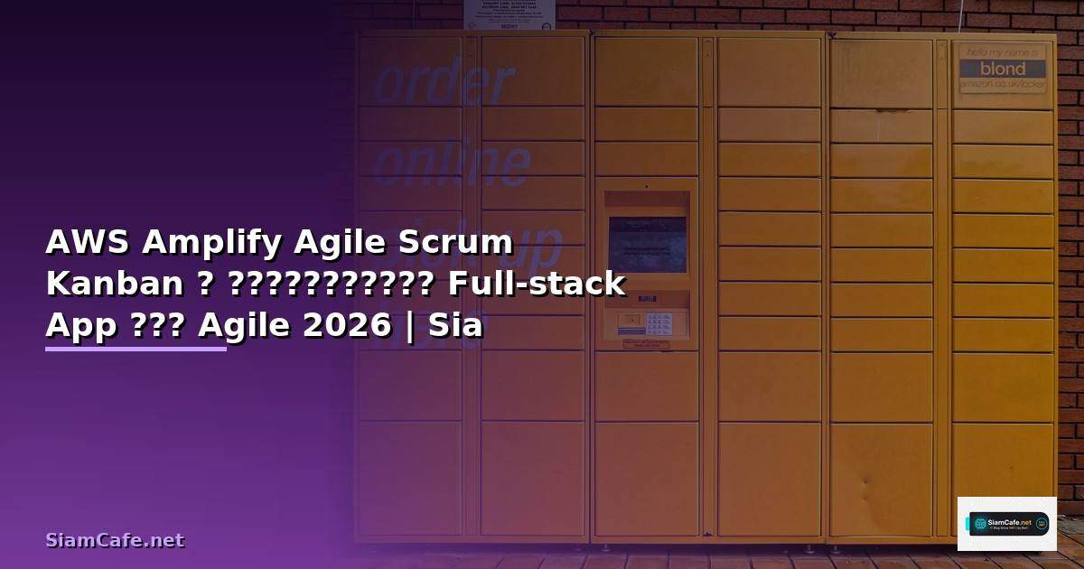 AWS Amplify + Agile/Scrum/Kanban —