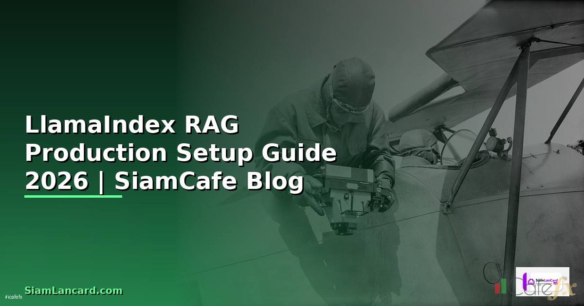 LlamaIndex RAG Production Setup Guide