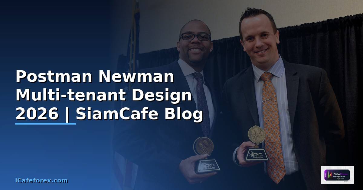 Postman Newman Multi-tenant Design