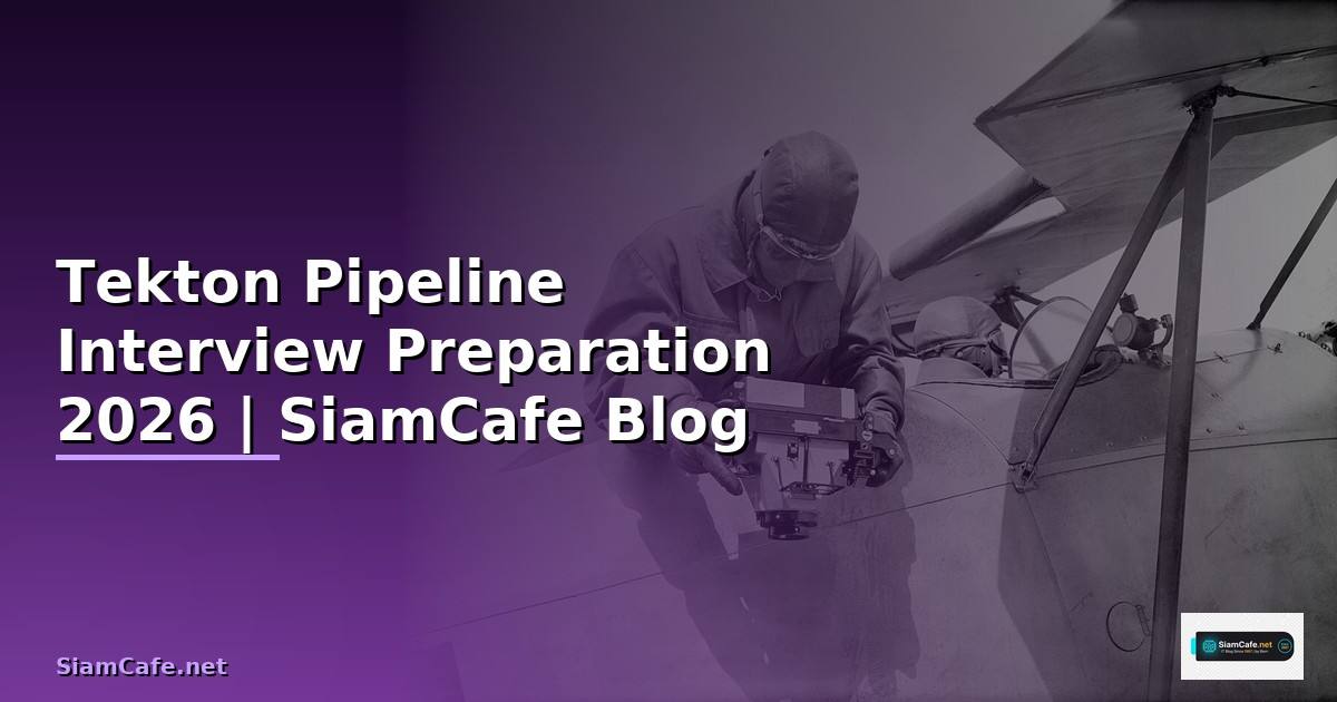 Tekton Pipeline Interview Preparation — คู่มือฉบับสมบูรณ์ 2026