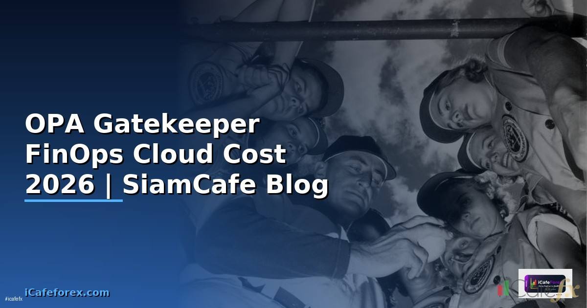 OPA Gatekeeper FinOps Cloud Cost