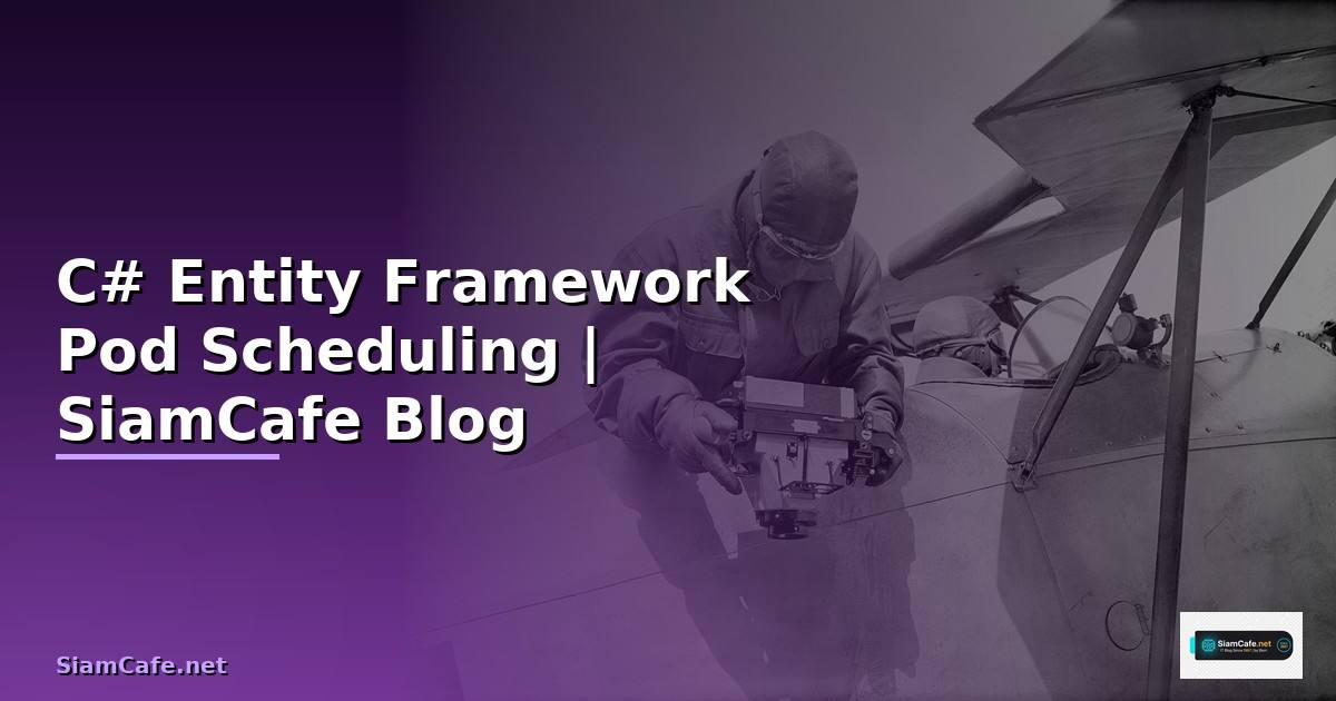 C# Entity Framework Pod Scheduling