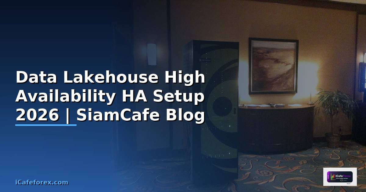 Data Lakehouse High Availability HA Setup