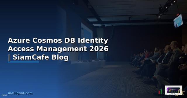 Azure Cosmos DB Identity Access Management — คู่มือฉบับสมบูรณ์ 2026