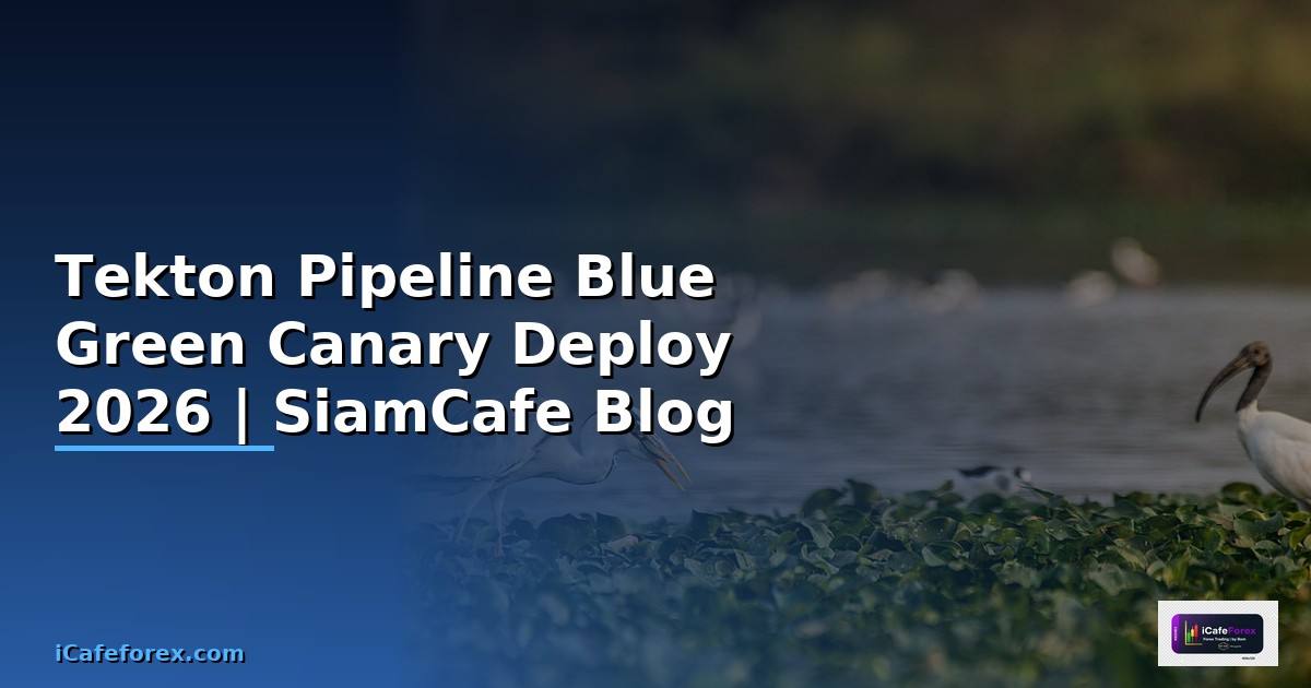 Tekton Pipeline Blue Green Canary Deploy