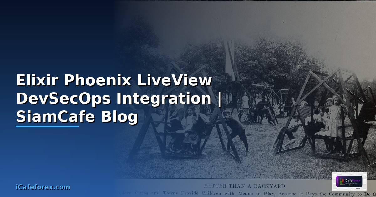 Elixir Phoenix LiveView DevSecOps Integration