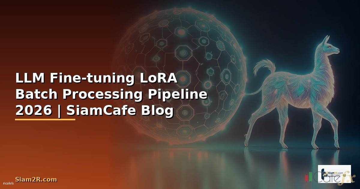 LLM Fine-tuning LoRA Batch Processing Pipeline