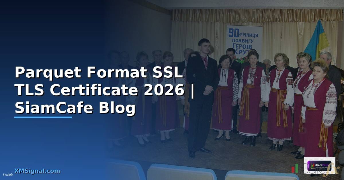 Parquet Format SSL TLS Certificate