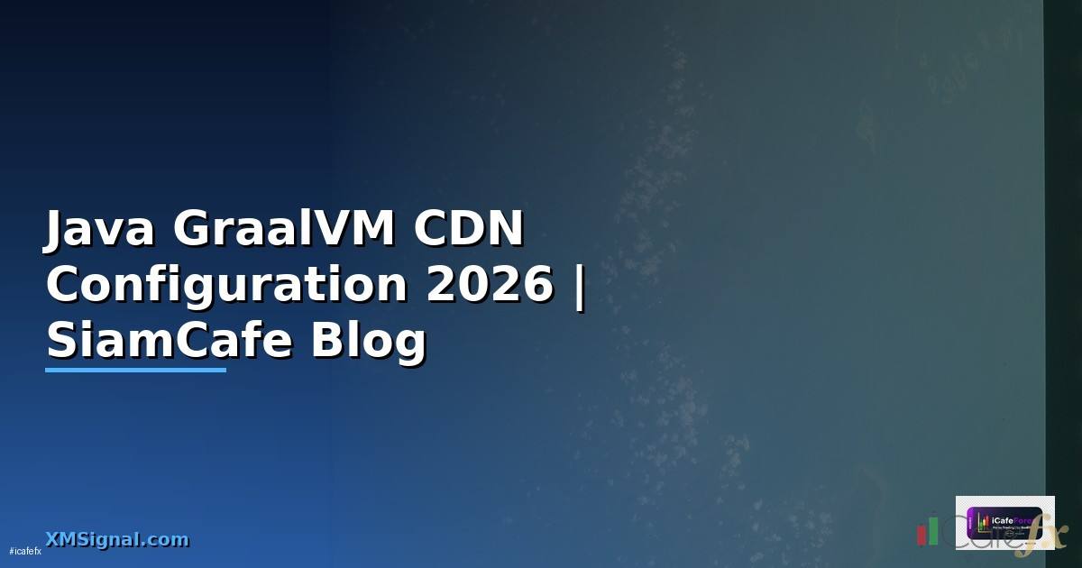 Java GraalVM CDN Configuration