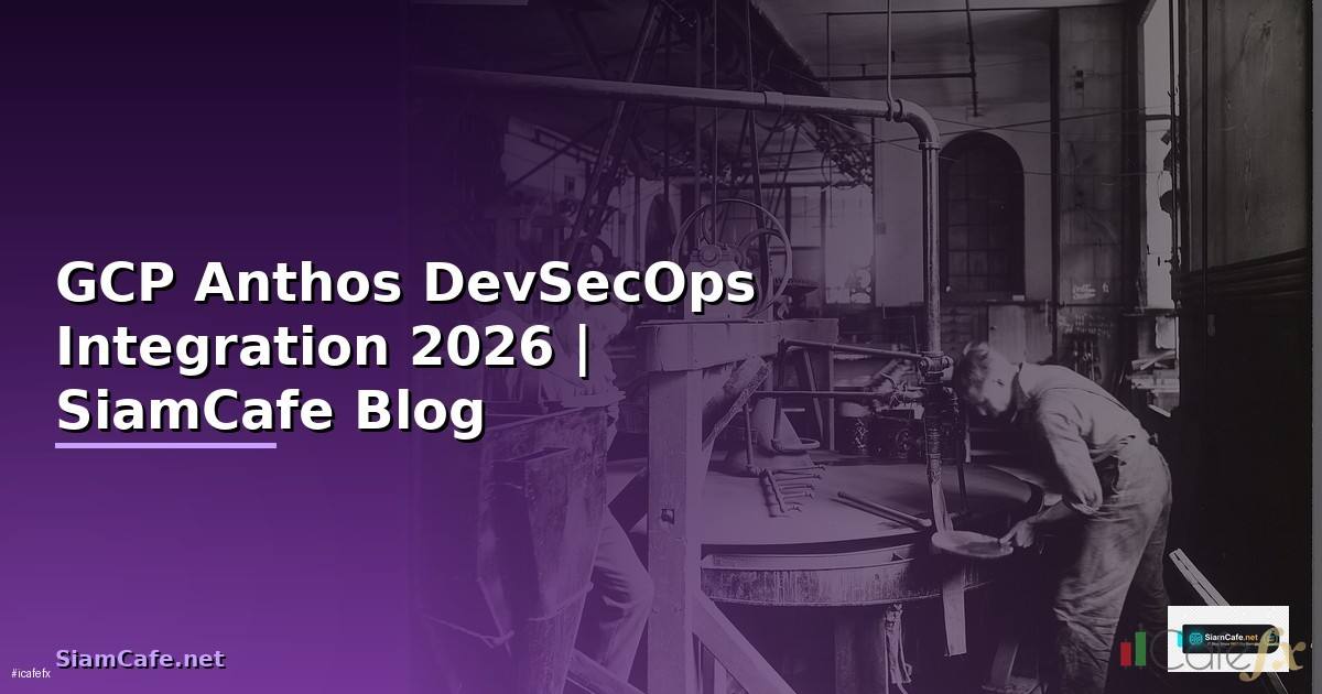 GCP Anthos DevSecOps Integration