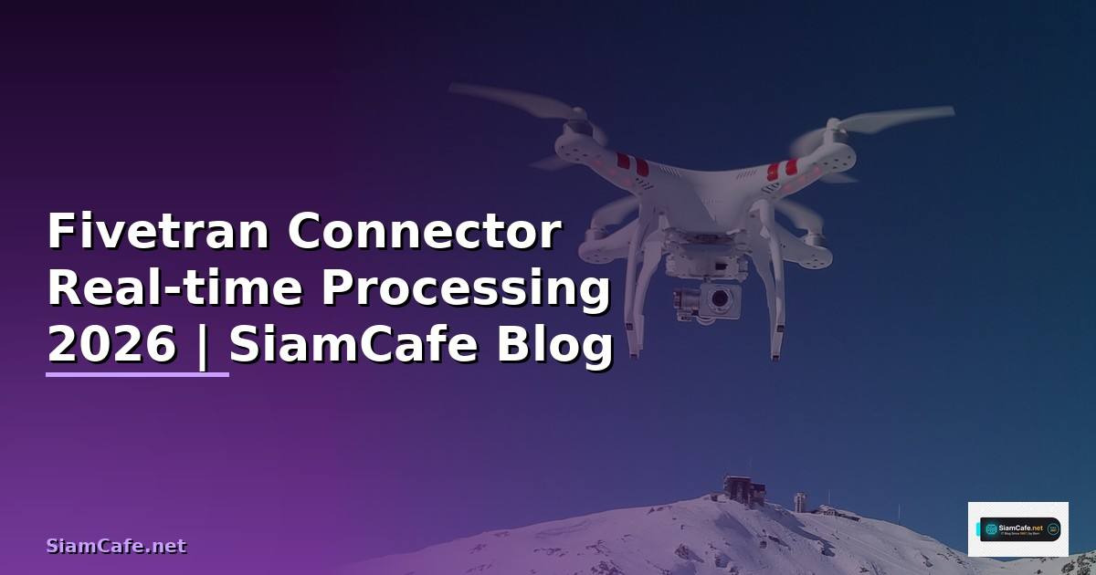 Fivetran Connector Real-time Processing —
