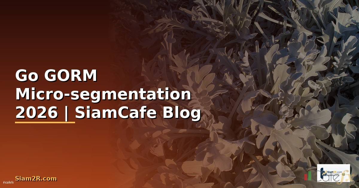 Go GORM Micro-segmentation