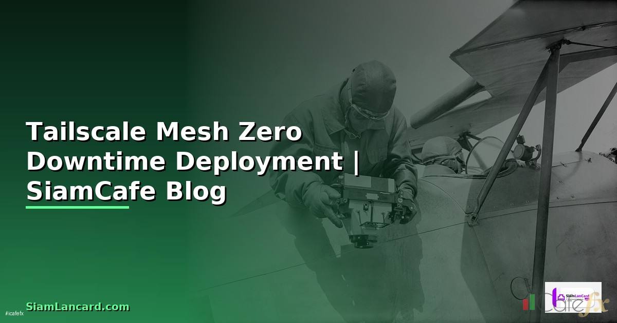 Tailscale Mesh Zero Downtime Deployment
