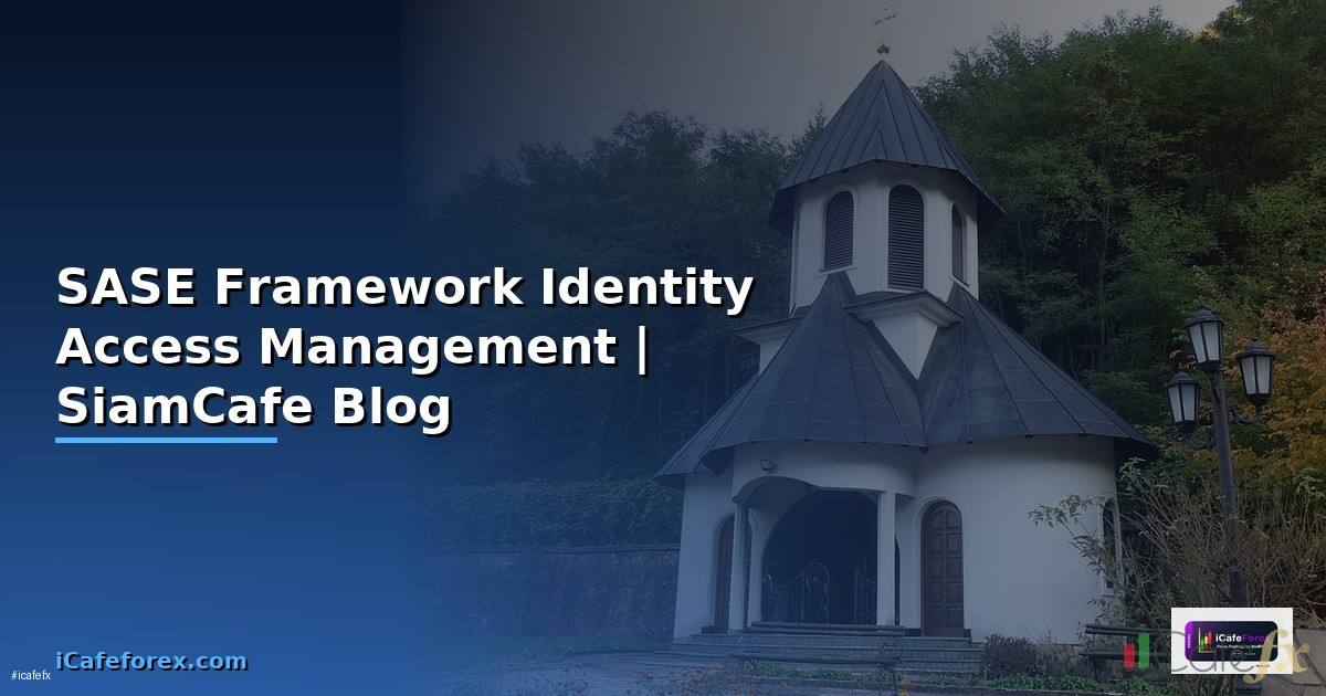 SASE Framework Identity Access Management