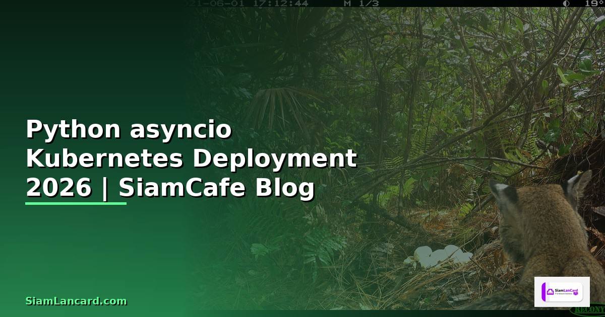 Python asyncio Kubernetes Deployment