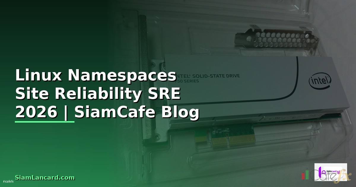 Linux Namespaces Site Reliability SRE