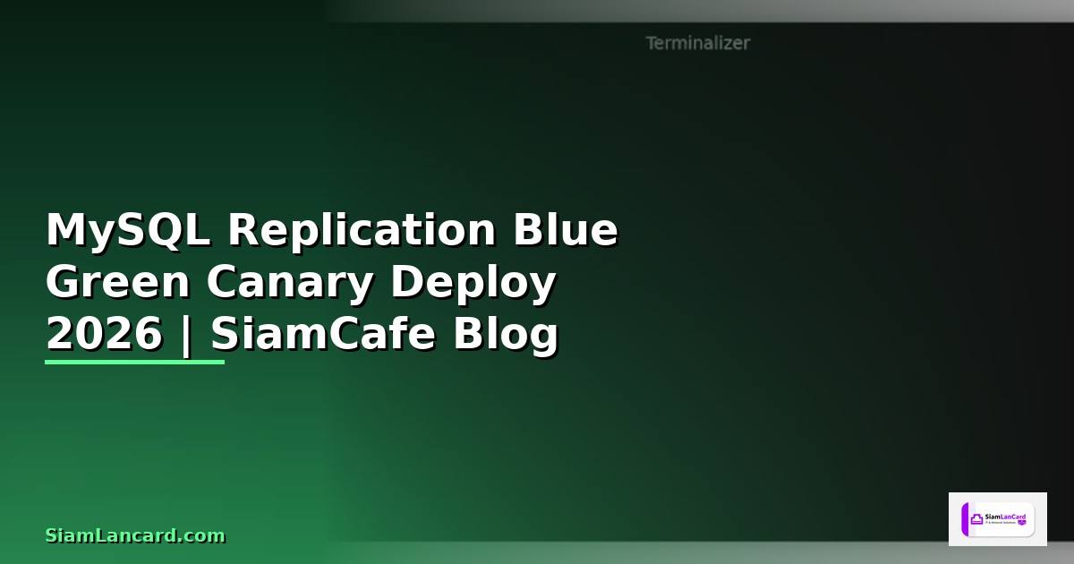 MySQL Replication Blue Green Canary Deploy