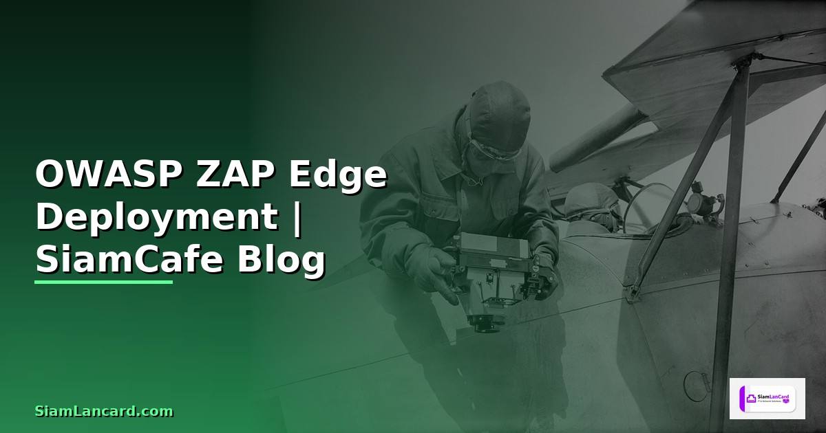 OWASP ZAP Edge Deployment