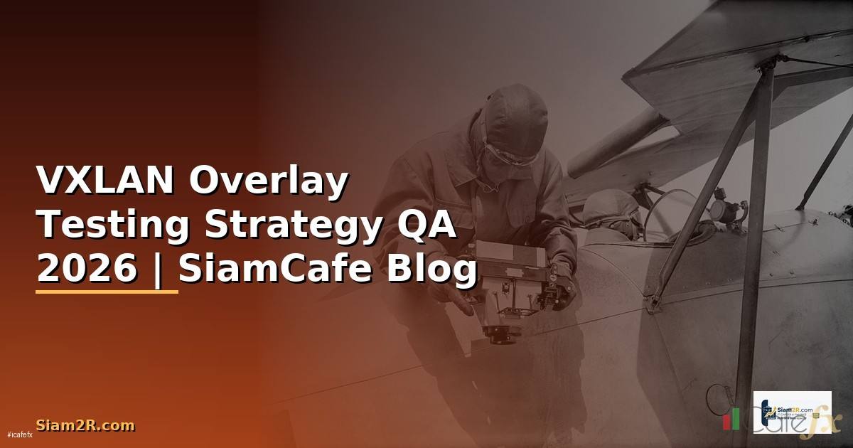 VXLAN Overlay Testing Strategy QA