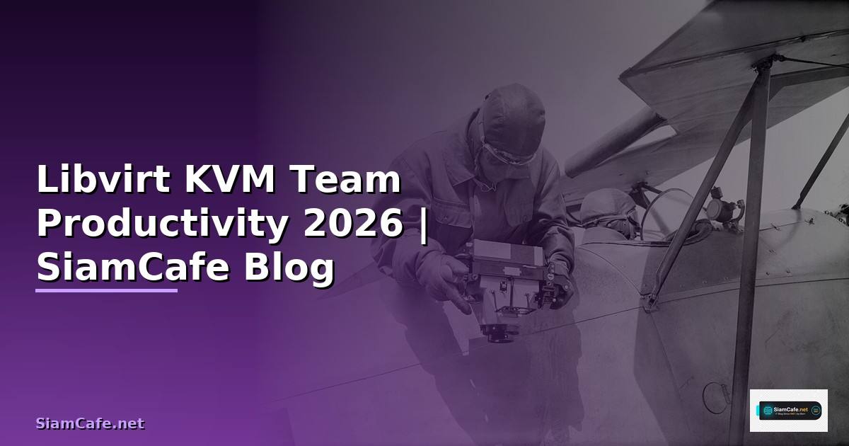 Libvirt KVM Team Productivity