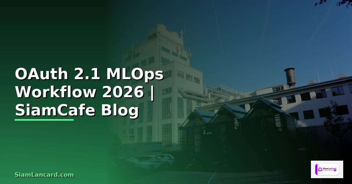 OAuth 2.1 MLOps Workflow