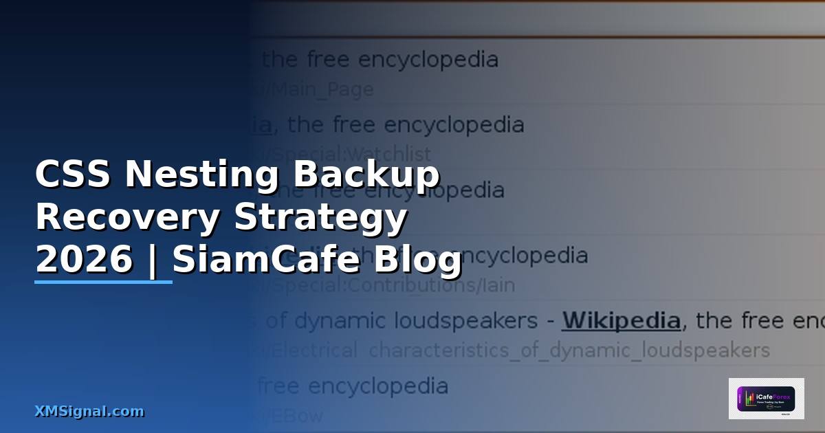 CSS Nesting Backup Recovery Strategy