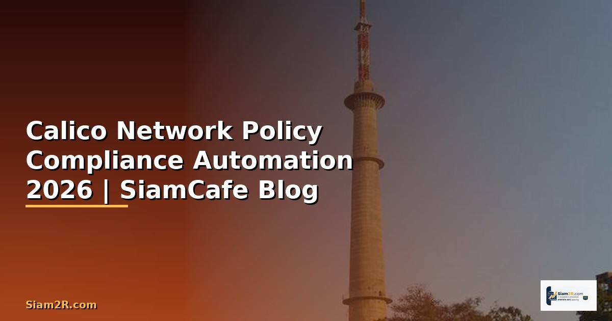 Calico Network Policy Compliance Automation