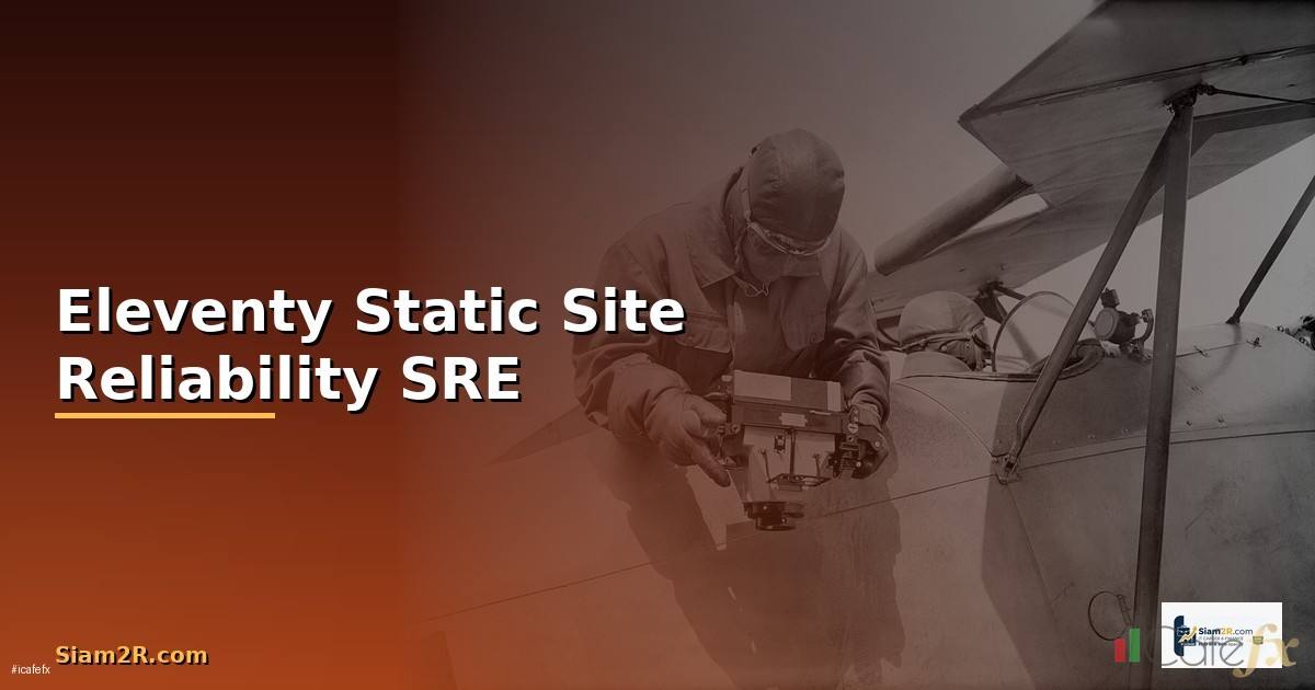 Eleventy Static Site Reliability SRE —