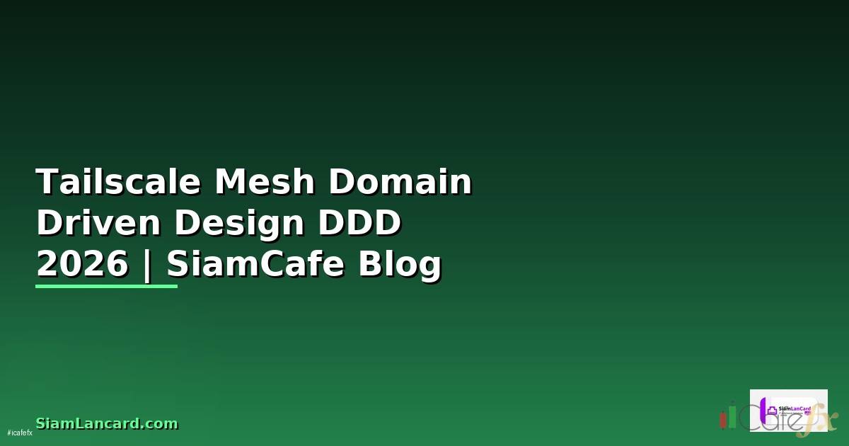 Tailscale Mesh Domain Driven Design DDD