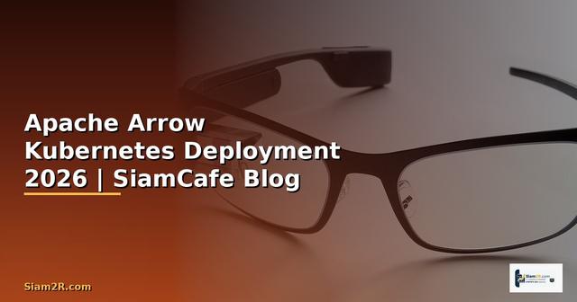 Apache Arrow Kubernetes Deployment