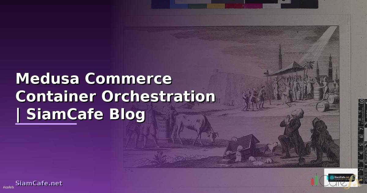Medusa Commerce Container Orchestration