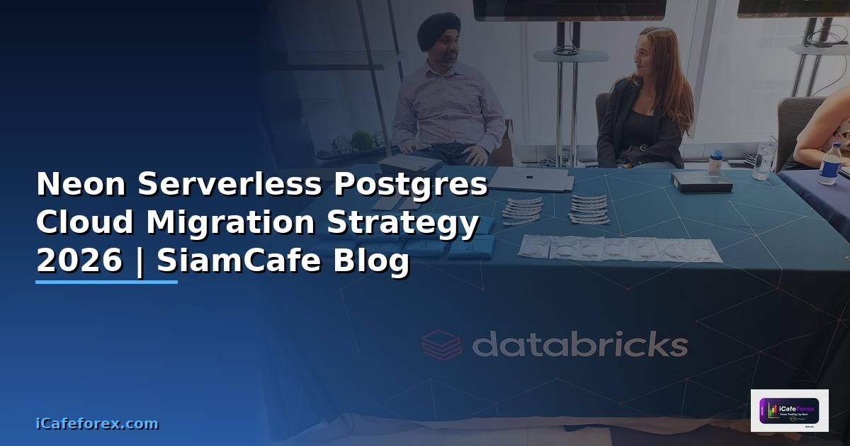 Neon Serverless Postgres Cloud Migration Strategy
