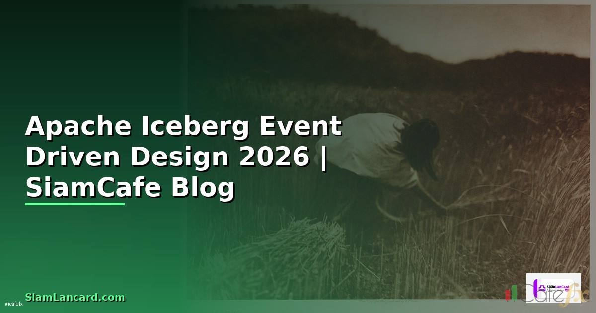Apache Iceberg Event Driven Design