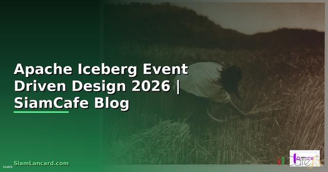 Apache Iceberg Event Driven Design