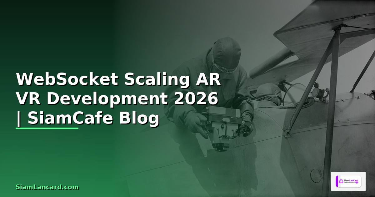 WebSocket Scaling AR VR Development