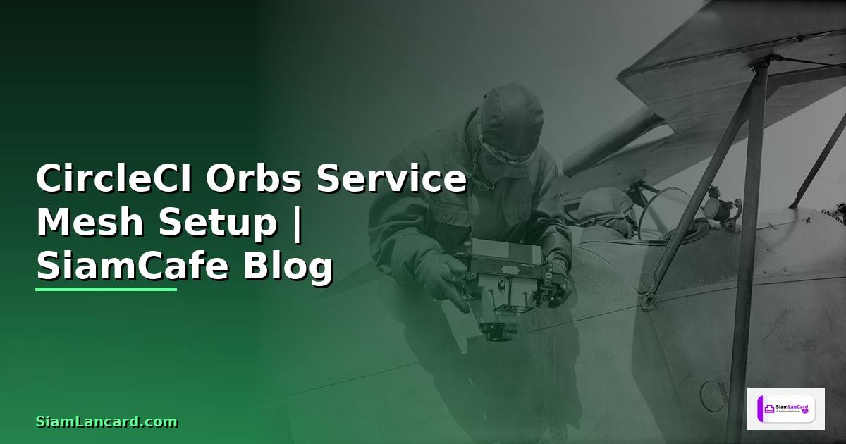 CircleCI Orbs Service Mesh Setup