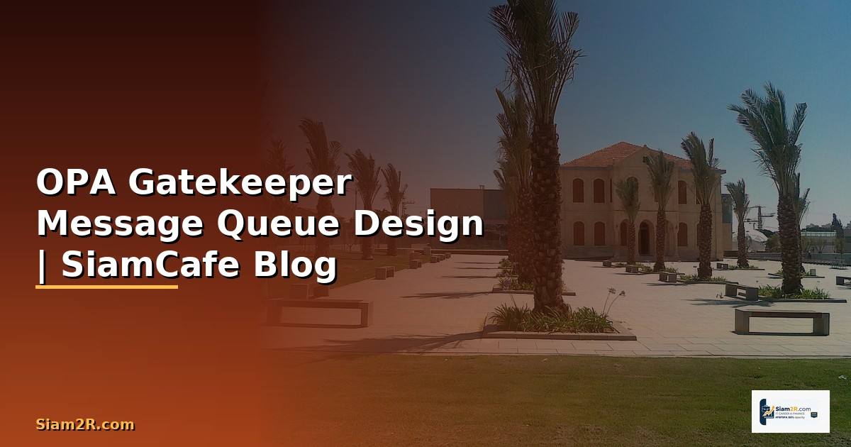 OPA Gatekeeper Message Queue Design