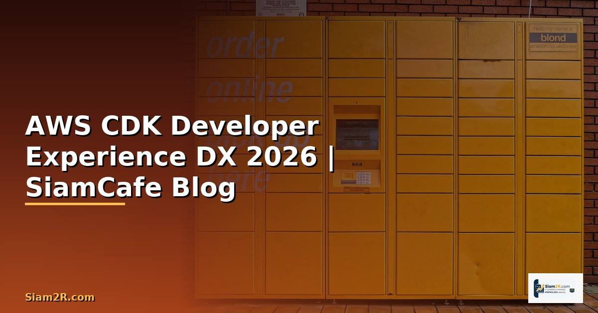 AWS CDK Developer Experience DX