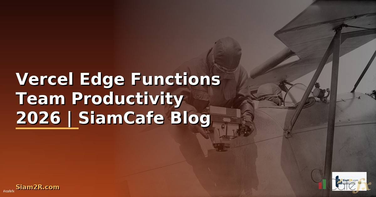 Vercel Edge Functions Team Productivity