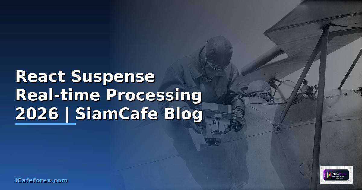 React Suspense Real-time Processing