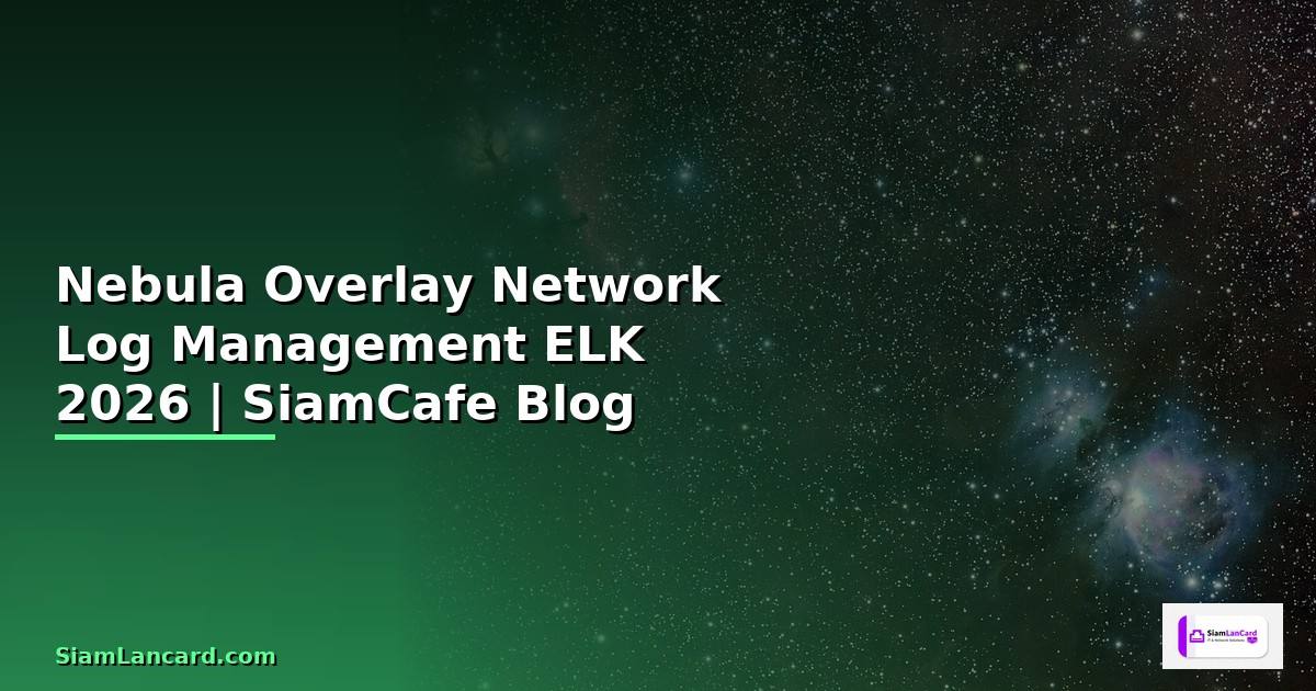 Nebula Overlay Network Log Management ELK
