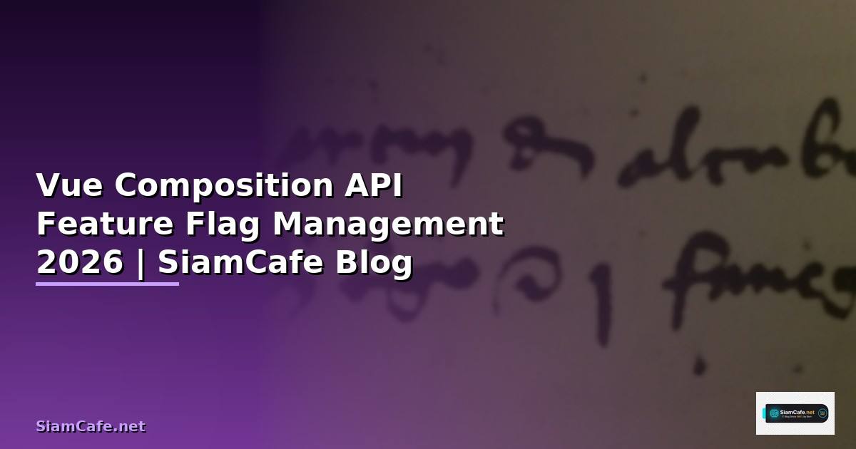 Vue Composition API Feature Flag Management